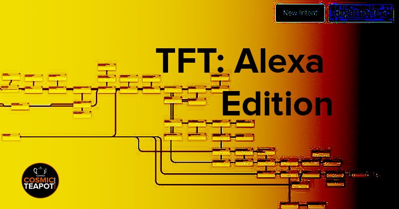 TFT: Alexa Edition
