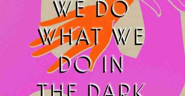 We Do What We Do in the Dark