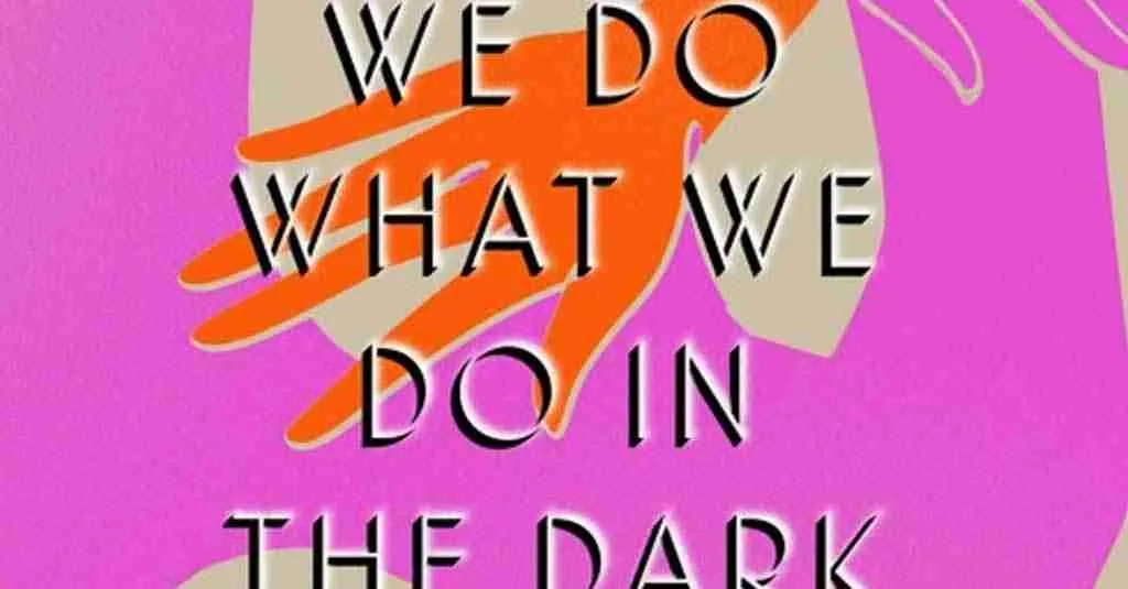 We Do What We Do in the Dark